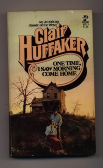 One Time I Saw Morning Come Home - Clair huffaker