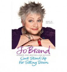 Can't Stand Up for Sitting Down - Jo Brand