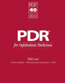 PDR for Ophthalmic Medicines 2012 - Physicians Desk Reference