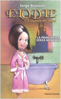 La principessa senza memoria - Serge Brussolo, S. Galluzzi