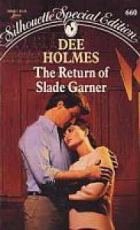 The Return of Slade Garner - Dee Holmes