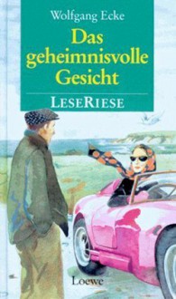 Das geheimnisvolle Gesicht - Wolfgang Ecke