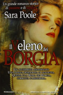 Il veleno dei Borgia - Sara Poole, Anna Ricci