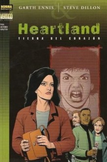 Heartland: Tierra del corazón - Garth Ennis, Steve Dillon, Ernest Riera, Cels Piñol