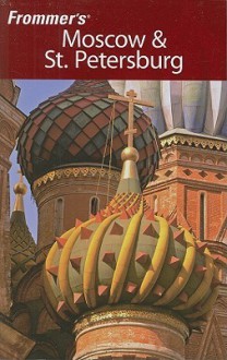 Frommer's Moscow & St. Petersburg - Angela Charlton