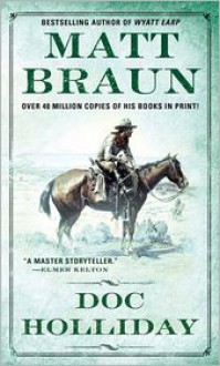 Doc Holliday (The Gunfighter Chronicles Series) - Matt Braun