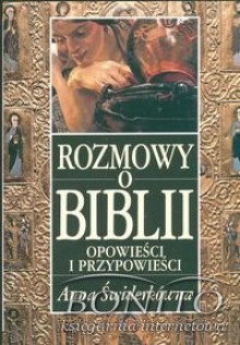 Rozmowy o Biblii Opowieści i przypowieści - Anna Świderkówna