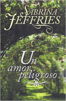 Un Amor Peligroso - Sabrina Jeffries