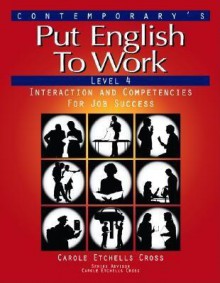 Put English to Work: Level 4 - Contemporary Books, Inc., Carole Etchells Cross