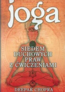 Joga. Siedem duchowych praw z ćwiczeniami - Deepak Chopra, David Simon