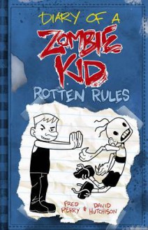 Diary Of A Zombie Kid Rotten Rules - Fred Perry