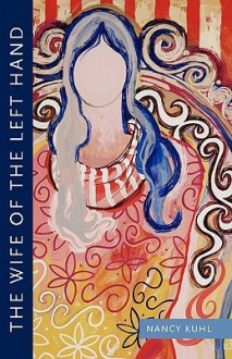 The Wife of the Left Hand - Nancy Kuhl