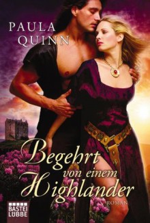 Begehrt von einem Highlander: Roman (German Edition) - Paula Quinn, Susanne Kregeloh