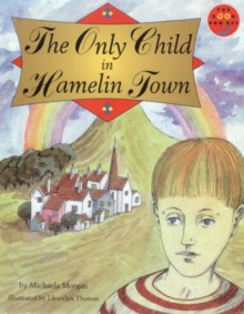 The Only Child In Hamelin Town - Michaela Morgan