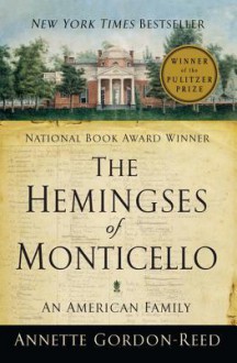 The Hemingses of Monticello: An American Family - Annette Gordon-Reed