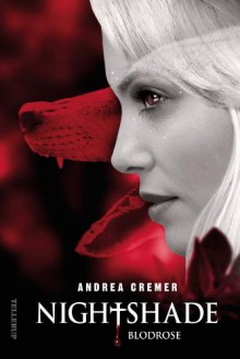 Nightshade. Blodrose (in Danish) - Andrea Cremer