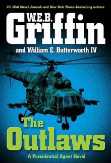 The Outlaws - W.E.B. Griffin, William E. Butterworth IV