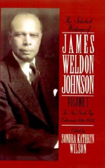 The Selected Writings of James Weldon Johnson: Volume I the New York Age Editorials (1914-1923) - James Weldon Johnson, Sondra Kathryn Wilson