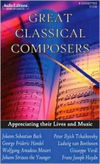 Great Classical Composers: Appreciating Their Lives and Music - Rosemary Hughes, David Allen, Kenneth Allen