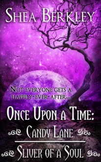 Once Upon a Time: Candy Lane, Sliver of a Soul - Shea Berkley