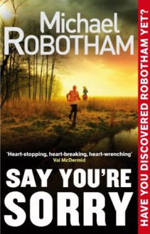 Say You're Sorry - Michael Robotham