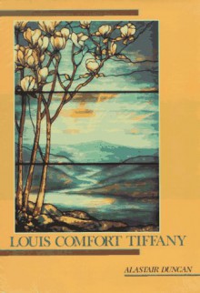 Louis Comfort Tiffany - Alastair Duncan