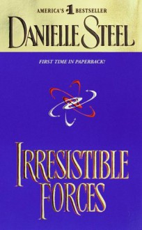 Irresistible Forces - Danielle Steel