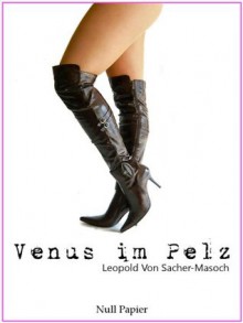 Venus im Pelz - Überarbeitete Ausgabe (German Edition) - Leopold von Sacher-Masoch, Gerd Mackensen