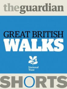 Great British Walks (Guardian Shorts) - The National Trust, The Guardian