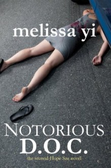 Notorious D.O.C. (Hope Sze medical mystery) - Melissa Yi, Melissa Yuan-Innes