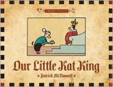 Our Little Kat King: A MUTTS Treasury - Patrick McDonnell