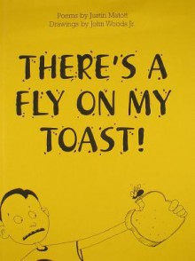 There's a Fly on My Toast! - Justin Matott