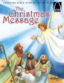 The Christmas Message (Arch Books) (Arch Books) - Claire Miller, Concordia Publishing House