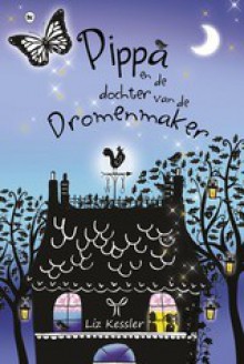 Pippa en de dochter van de dromenmaker - Liz Kessler, Carla Hazewindus