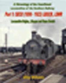 Chronology of the Constituent Locomotives of the Southern Railway: Part 1 SECR (1899-1923) LBSCR, LS: Locomotive Origins, Lifespan and Name Details - Mike Williams