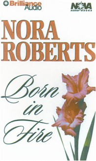 Born In Fire (Born In Trilogy) - Nora Roberts