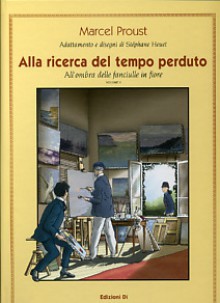 All'ombra delle fanciulle in fiore, Volume 2 (Alla ricerca del tempo perduto, #3) - Stéphane Heuet, Stanislas Brézet, Marcel Proust