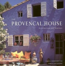 The Provencal House - Johanna Thornycroft, Andreas von Einsiedel