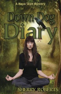 Down Dog Diary - Sherry Roberts