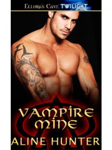 Vampire Mine: 3 (Alpha and Omega) - Aline Hunter