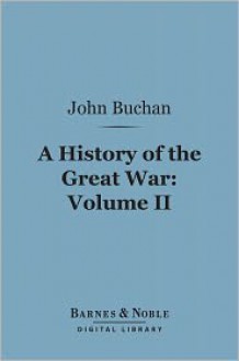 History of the Great War, Volume 2 (Barnes & Noble Digital Library) - John Buchan