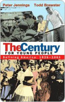 The Century for Young People: Defining America: 1936-1961 - Peter Jennings, Todd Brewster