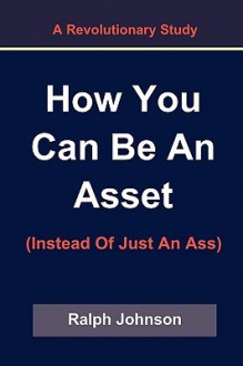 How You Can Be an Asset - Ralph Johnson