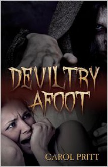 Deviltry Afoot - Carol Pritt