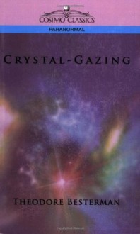 Crystal-Gazing - Theodore Besterman