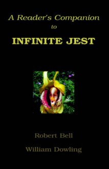 A Reader's Companion to Infinite Jest - William Dowling