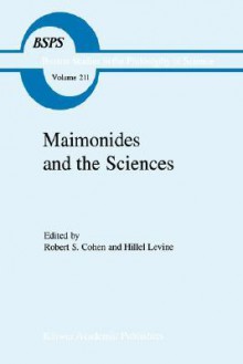 Maimonides and the Sciences - Robert S. Cohen, Hillel Levine