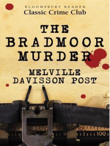 The Bradmoor Murder - Melville Davisson Post