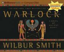 Warlock: A Novel of Ancient Egypt - Wilbur Smith, Dick Hill