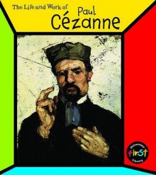 Paul Cezanne (The Life & Work Of) - Heinemann